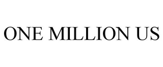 ONE MILLION US