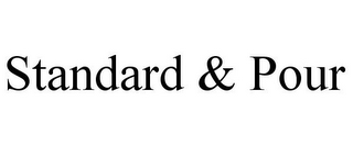 STANDARD & POUR