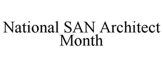 NATIONAL SAN ARCHITECT MONTH