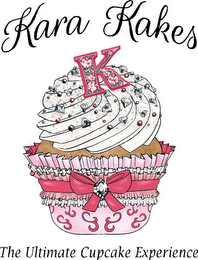 K KARA KAKES THE ULTIMATE CUPCAKE EXPERIENCE