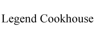 LEGEND COOKHOUSE