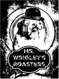 MR. WRIGLEY'S ROASTERS