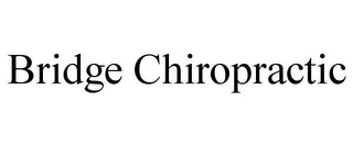 BRIDGE CHIROPRACTIC