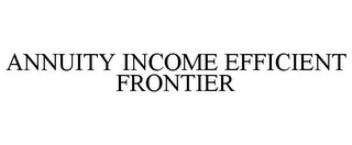 ANNUITY INCOME EFFICIENT FRONTIER