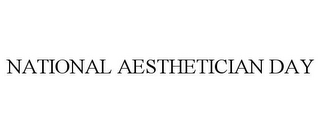 NATIONAL AESTHETICIAN DAY