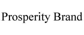 PROSPERITY BRAND