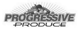 PROGRESSIVE PRODUCE