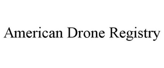 AMERICAN DRONE REGISTRY