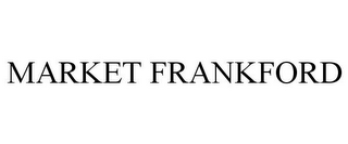 MARKET FRANKFORD