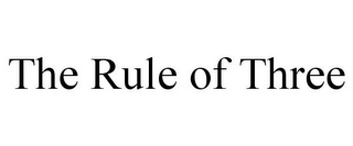 THE RULE OF THREE