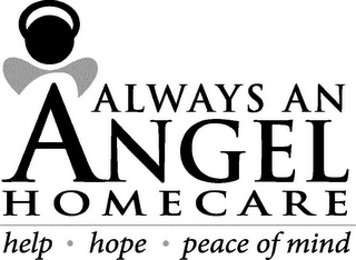 ALWAYS AN ANGEL HOMECARE HELP HOPE PEACE OF MIND