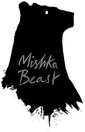 MISHKA BEAST