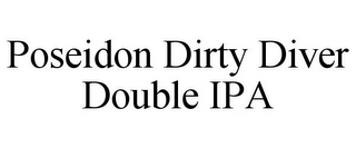 POSEIDON DIRTY DIVER DOUBLE IPA