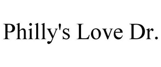 PHILLY'S LOVE DR.