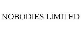 NOBODIES LIMITED