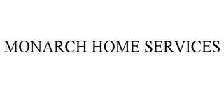 MONARCH HOME SERVICES