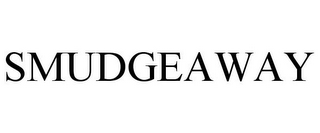 SMUDGEAWAY