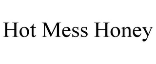 HOT MESS HONEY