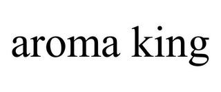 AROMA KING