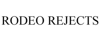 RODEO REJECTS