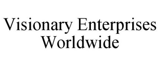 VISIONARY ENTERPRISES WORLDWIDE