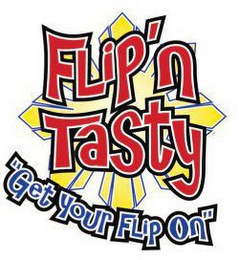 FLIP'N TASTY "GET YOUR FLIP ON"