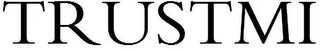 TRUSTMI