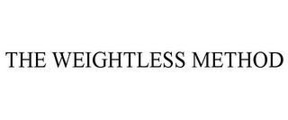 THE WEIGHTLESS METHOD