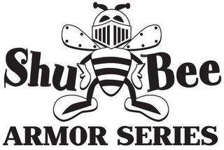 SHU BEE ARMOR SERIES