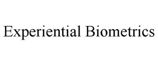 EXPERIENTIAL BIOMETRICS