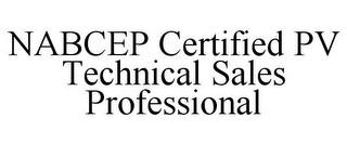 NABCEP CERTIFIED PV TECHNICAL SALES PROFESSIONAL