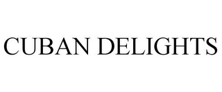 CUBAN DELIGHTS