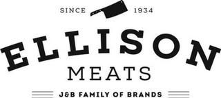 SINCE 1934 ELLISON MEATS J&B FAMILY OF BRANDS