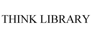 THINK LIBRARY