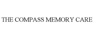 THE COMPASS MEMORY CARE