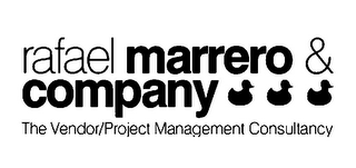 RAFAEL MARRERO & COMPANY THE VENDOR/PROJECT MANAGEMENT CONSULTANCY