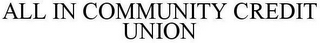 ALL IN COMMUNITY CREDIT UNION