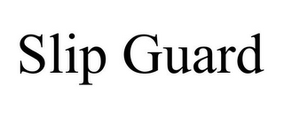 SLIP GUARD