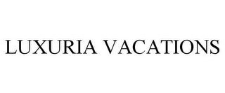 LUXURIA VACATIONS