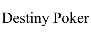 DESTINY POKER