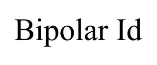 BIPOLAR ID