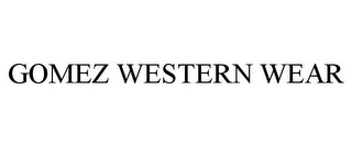 GOMEZ WESTERN WEAR