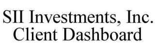 SII INVESTMENTS, INC. CLIENT DASHBOARD