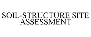 SOIL-STRUCTURE SITE ASSESSMENT