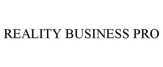 REALITY BUSINESS PRO