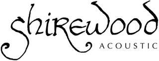 SHIREWOOD ACOUSTIC