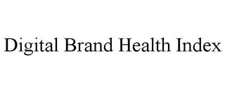 DIGITAL BRAND HEALTH INDEX