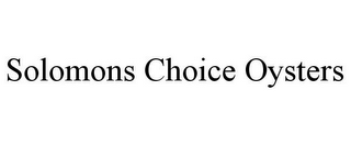 SOLOMONS CHOICE OYSTERS