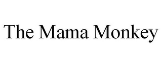 THE MAMA MONKEY