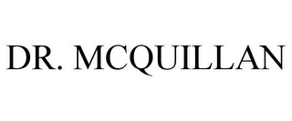DR. MCQUILLAN